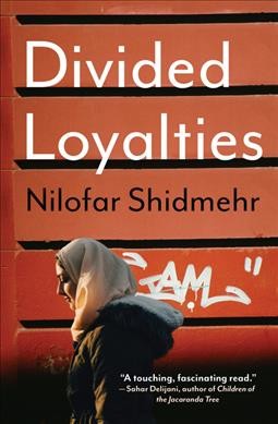 Divided loyalties : stories / Nilofar Shidmehr.