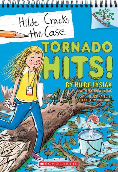 Tornado hits! / by Hilde Lysiak with Matthew Lysiak ; illustrated by Joanne Lew-Vriethoff.