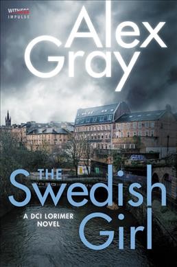 The Swedish girl : a DCI Lorimer novel / Alex Gray.