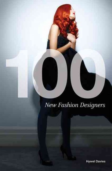 100 new fashion designers / Hywel Davies.