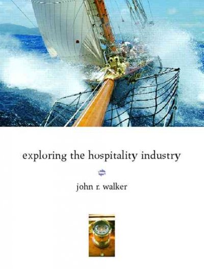 Exploring the hospitality industry / John Walker.
