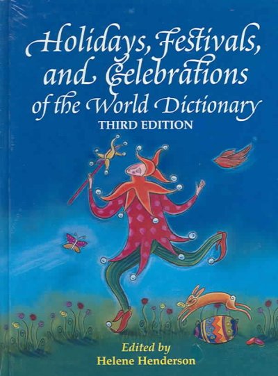 Holidays, festivals, and celebrations of the world dictionary : detailing nearly 2,500 observances from all 50 states and more than 100 nations.