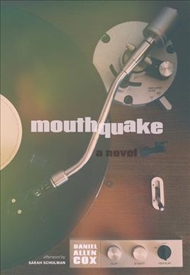 Mouthquake : a novel / Daniel Allen Cox.