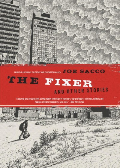The fixer and other stories / Joe Sacco.