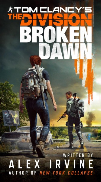 Tom Clancy's The division : broken dawn / written by Alex Irvine.