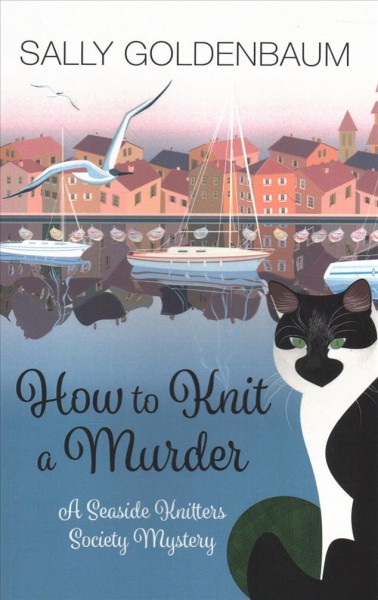 How to knit a murder / Sally Goldenbaum.
