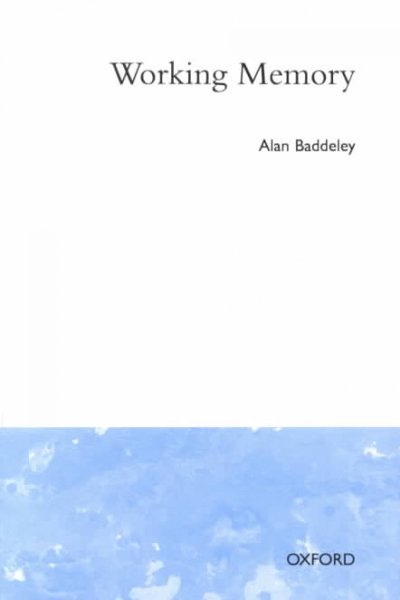 Working memory / Alan Baddeley. --