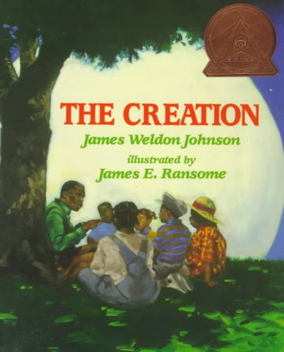 The creation / James Weldon Johnson ; illustrated by James E. Ransome. --