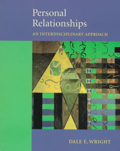 Personal relationships : an interdisciplinary approach / Dale E. Wright.