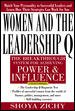 Women and the leadership Q : the breakthrough system for achieving power and influence / Shoya Zichy ; with special contribution by Bonnie Kellen.