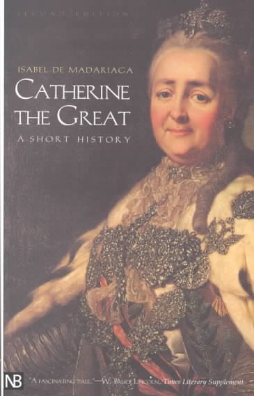 Catherine the Great : a short history / Isabel De Madariaga.