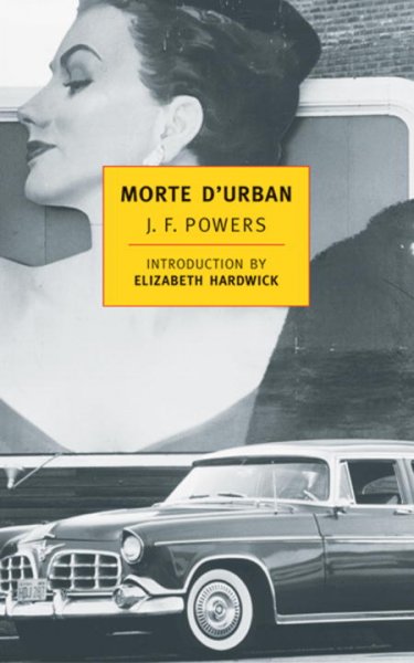 Morte D'Urban / J.F. Powers ; introduction by Elizabeth Hardwick.