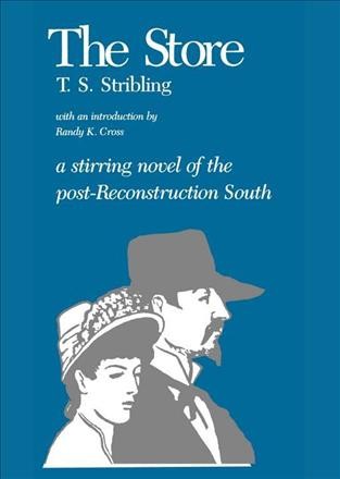The store / T.S. Stribling ; with an introduction by Randy K. Cross.
