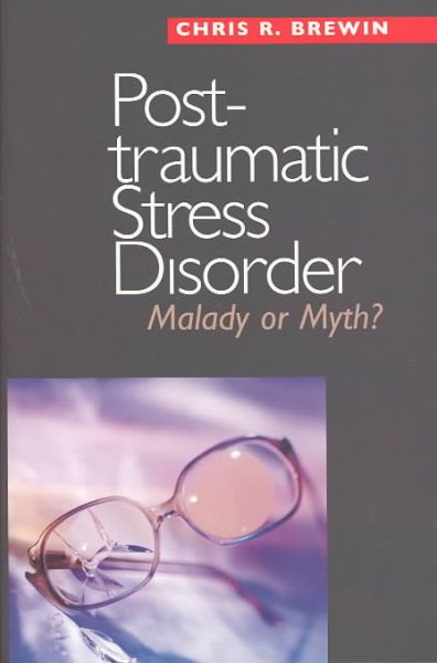 Posttraumatic stress disorder : malady or myth? / Chris R. Brewin.