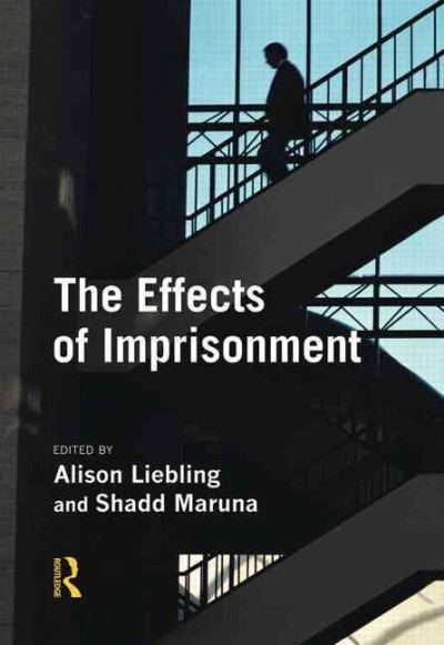The effects of imprisonment / edited by Alison Liebling, Shadd Maruna.