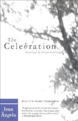 The celebration / Ivan Angelo ; translated by Thomas Colchie.