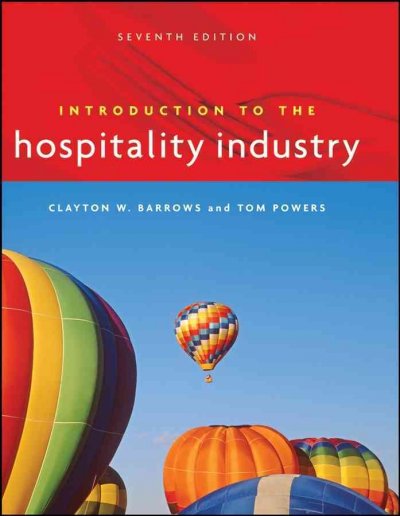 Introduction to the hospitality industry / Clayton W. Barrows, Tom Powers.