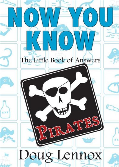 Now you know pirates / Doug Lennox.