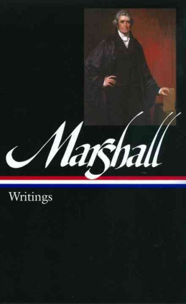 Writings / John Marshall ; [Charles F. Hobson, editor].