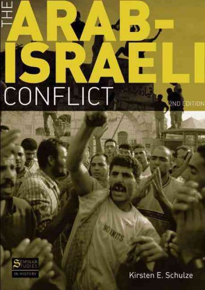 The Arab-Israeli conflict / Kirsten E. Schulze.