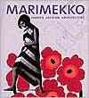 Marimekko : fabrics, fashion, architecture / Marianne Aav, editor.