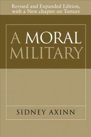 A moral military [electronic resource] / Sidney Axinn.