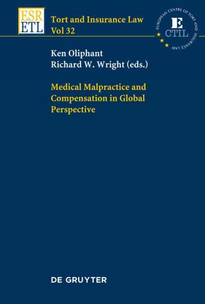Medical malpractice and compensation in global perspective / Ken Oliphant, Richard W. Wright, (eds.).