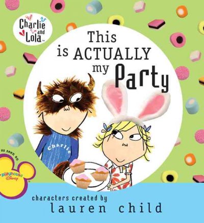 This is actually my party [Paperback] / Lauren Child.