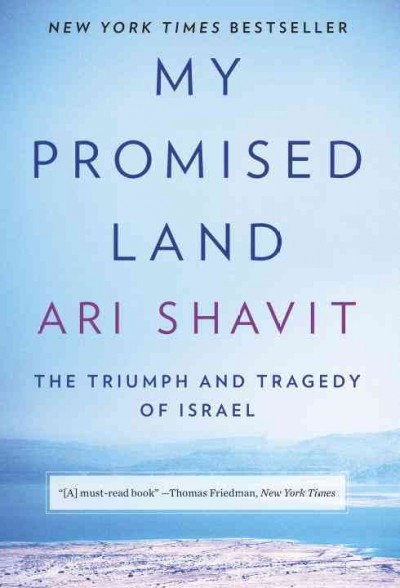 My promised land : the triumph and tragedy of Israel / Ari Shavit.