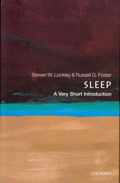 Sleep / Steven W. Lockley and Russell G. Foster.