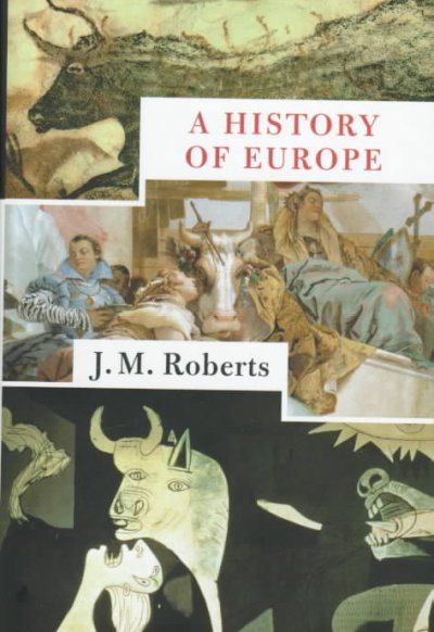 A history of Europe / J.M. Roberts.