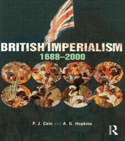 British imperialism, 1688-2000 / P.J. Cain and A.G. Hopkins.