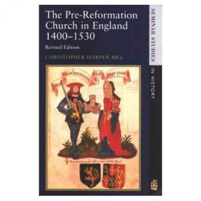 The pre-Reformation church in England, 1400-1530 / Christopher Harper-Bill.