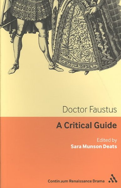 Doctor Faustus : a critical guide / edited by Sara Munson Deats.