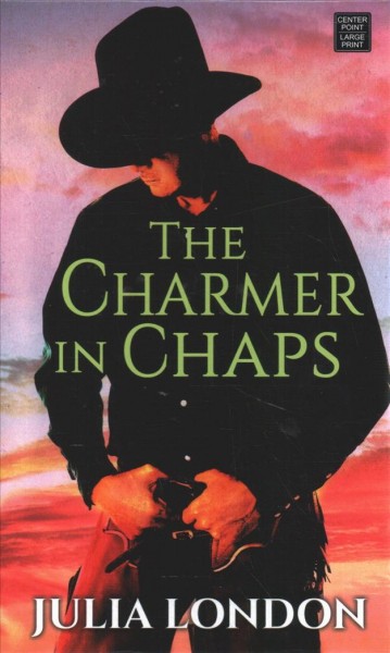 The charmer in chaps / Julia London.
