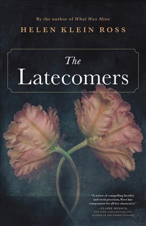 The latecomers / Helen Klein Ross.
