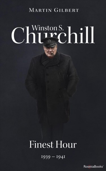 Winston S. Churchill. Volume VI, Finest hour, 1939-1941 / by Martin Gilbert.