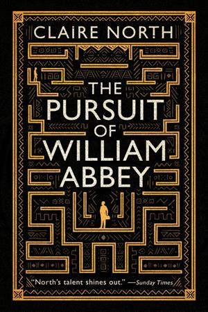 The pursuit of William Abbey / Claire North.