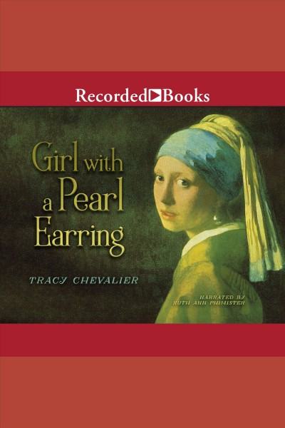 Girl with a pearl earring [electronic resource] / Tracy Chevalier.