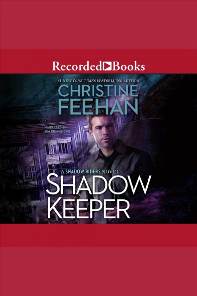 Shadow keeper [electronic resource] / Christine Feehan.