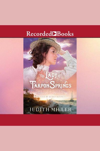 The lady of Tarpon Springs [electronic resource] / Judith Miller.