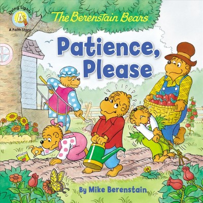 The Berenstain Bears : Patience, please / by Mike Berenstain.