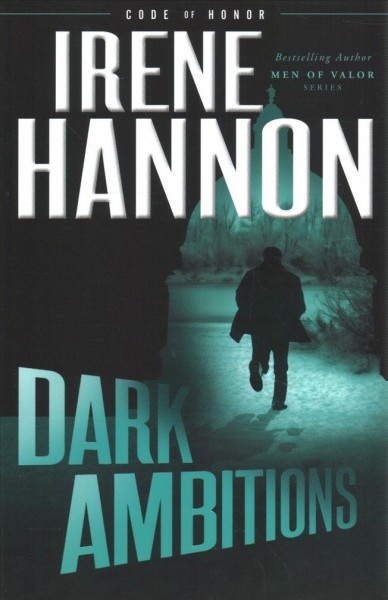 Dark ambitions / Irene Hannon.
