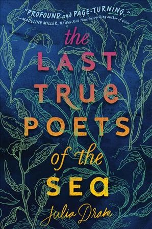 The last true poets of the sea / by Julia Drake.