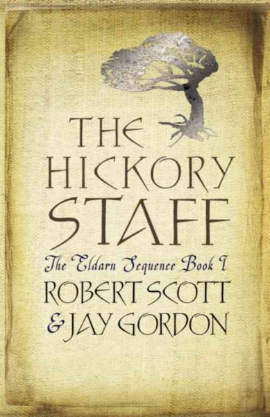 The hickory staff / Robert Scott and Jay Gordon.