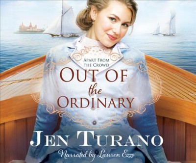 Out of the ordinary / Jen Turano.