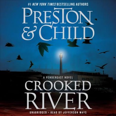 Crooked river / Douglas Preston & Lincoln Child.