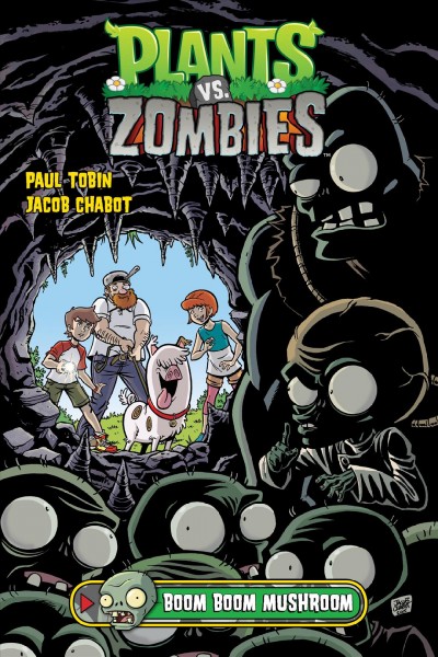 Plants vs. zombies. Boom boom mushroom / written by Paul Tobin ; art by Jacob Chabot ; colors by Matt J. Rainwater ; letters by Steve Dutro.