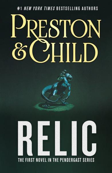 The relic / Douglas Preston, Lincoln Child.