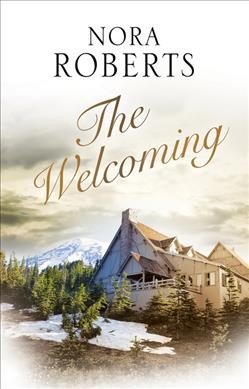 The welcoming / Nora Roberts.